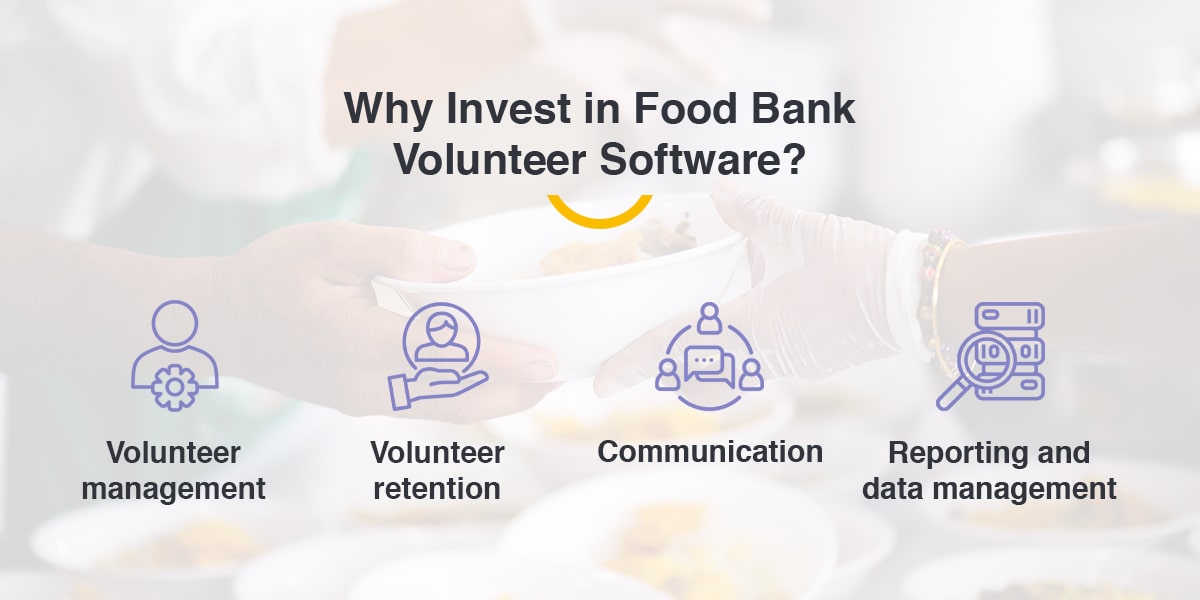 Why invest in food bank volunteer software